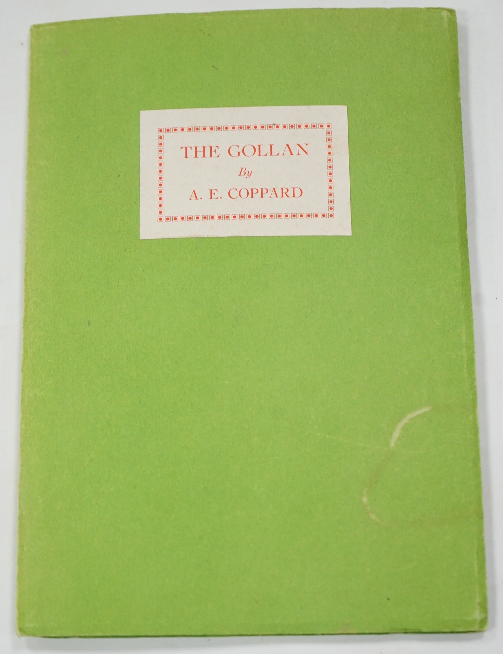 Coppard, A.E. - The Gollan. Limited Edition (of 75 copies). red and black illustrated title within decorated border, 2 text illus.; original green wrappers with printed label on upper, sm. 8vo. printed, not published for